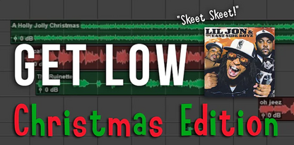 Get Low (Lil Jon) - Christmas Edition - There I Ruined It